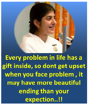 Every problame in life has a gift inside from Sister Bk Shivani
